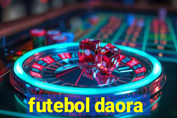 futebol daora